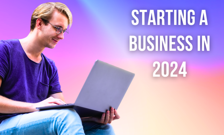 Starting a Business in 2024